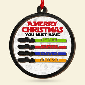 A Merry Christmas You Must Have, Gift For Family, Personalized Wood Ornament, Light Sword Family Ornament, Christmas Gift 04NATI130923 - Ornament - GoDuckee