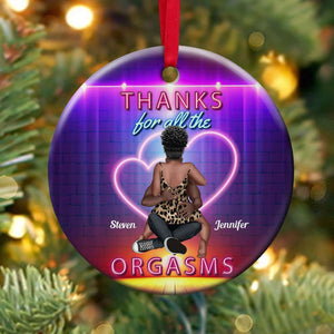 Thanks For All The Orgasms, Personalized Ornament, Christmas Gifts For Couple - Ornament - GoDuckee