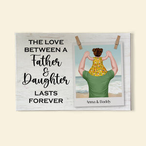 The Love Between A Father & Daughter Lasts Forever Personalized Canvas Print - Poster & Canvas - GoDuckee