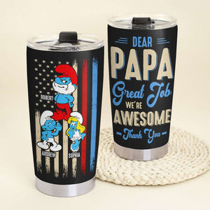 Dear Papa Great Job, Gift For Dad, 04DNDT250523 Personalized Family Tumbler - Tumbler Cup - GoDuckee