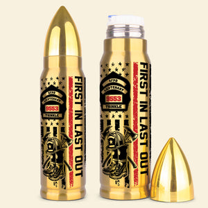 First In Last Out 03QHDT271223 Personalized Bullet Tumbler, Gifts For Firefighter - Bullet Tumblers - GoDuckee