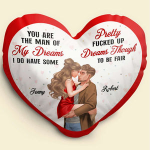 You Are The Man Of My Dreams, Couple Gift, Personalized Pillow, Naughty Couple Heart Pillow - Pillow - GoDuckee