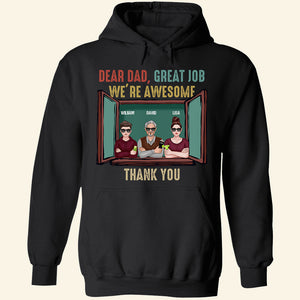 Dear Dad Great Job We're Awesome, Personalized Shirt, Gift For Dad - Shirts - GoDuckee