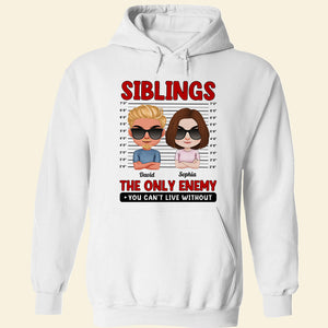 The Only Enemy You Can't Live Without, Personalized Shirt, Gifts For Sibling - Shirts - GoDuckee