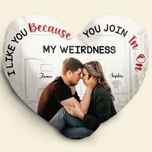 I Like You Because You Join In On My Weirdness-Custom Photo Pillow-Couple Gift - Pillow - GoDuckee