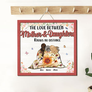 Personalized Gifts For Mom Wood Sign The Love Between Mother & Daughters Knows no Distance - Wood Signs - GoDuckee