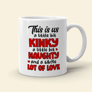 Couple, This Is Us Little Bit kinky, Personalized Mug, Couple Mug - Coffee Mug - GoDuckee
