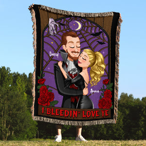 I Bleedin' Love Ye, Couple Gift, Personalized Woven Blanket, Vampire Couple Blanket, Halloween Gift - Blanket - GoDuckee