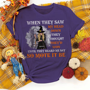 When They Saw My Head Down, Personalized Shirt, Gifts For Witchy Friend - Shirts - GoDuckee