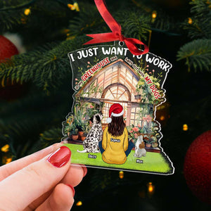 I Just Want Work In My Greenhouse, Gift For Dog Lover, Personalized Acrylic Ornament, Dog Mom Ornament, Christmas GIft 01HTTI121023HH - Ornament - GoDuckee