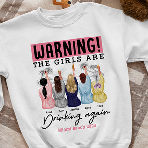 Warning! The Girls Are Drinking Again - Personalized Girls Trip Shirt - Gift For Bestie - Shirts - GoDuckee