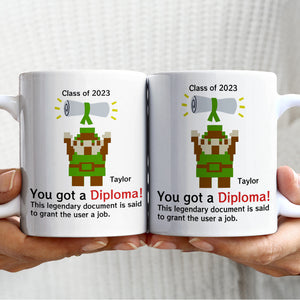 You Got A Diploma 01QHDT030723 Personalized Coffee Mug, The Best Graduation Gift - Coffee Mug - GoDuckee