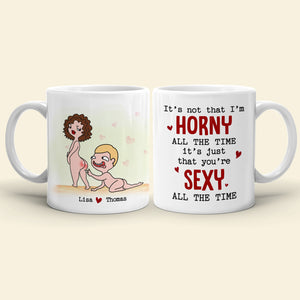 You're Sexy All The Time Personalized Funny Couple Coffee Mug Gift For Couple - Coffee Mug - GoDuckee