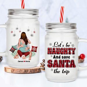 Let's Be Naughty, Couple Gift, Personalized Drinking Jar, Funny Couple Jar, Christmas Gift - Drinkware - GoDuckee