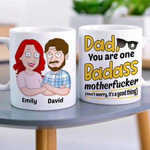 Dad You Are One Badass Motherf**ker - Funny Personalized White Mug - 01QHDT310523HH - Coffee Mug - GoDuckee