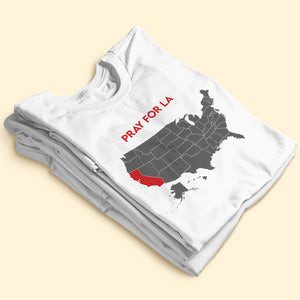 Pray for California Los Angeles Fire Strong Shirt California Map Shape - Shirts - GoDuckee