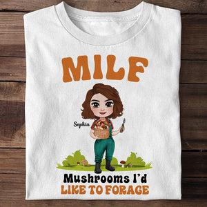 Milf, Mushroom I'd Like To Forage, Gift For Mushroom Lover, Personalized Shirt, Farm Girl Shirt - Shirts - GoDuckee
