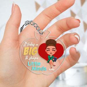 It Takes A Big Heart To Shape Little Minds, Gift For Teacher, Personalized Keychain, Teacher Keychain, Back To School Gift - Keychains - GoDuckee