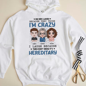 My Kids Laugh Because They Think I'm Crazy Personalized Mom T-shirt, Hoodie, Sweatshirt Gift For Mom - Shirts - GoDuckee