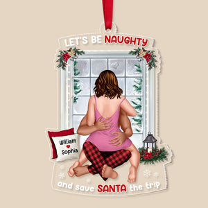 Let's Be Naughty, Couple Gift, Personalized Acrylic Ornament, Funny Couple Ornament, Christmas Gift - Ornament - GoDuckee