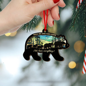 When We Have Each Other, Gift For Family, Personalized Mixed Ornament, Bear Family Suncatcher Ornament, Christmas Gift - Ornament - GoDuckee