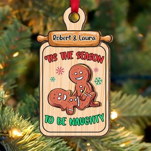 Tis The Season To The Naughty, Couple Gift, Personalized Wood Ornament, Naughty Cookie Couple Ornament, Christmas Gift - Ornament - GoDuckee