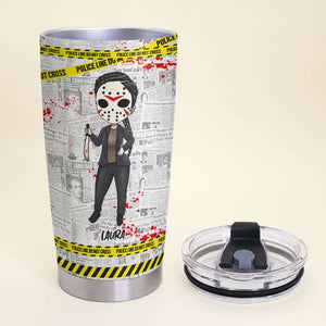 Stop Play With Me Personalized Tumbler Cup, Horror Gift - Tumbler Cup - GoDuckee