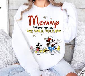 Personalized Gifts For Mom Shirt Mommy Mommy Where You Go We Will Follow 03KATI260224 - 2D Shirts - GoDuckee