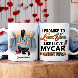 Couple, I Promise To Love You Like I Love My Car, Straight Piped, Personalized Coffee Mug, Valentine Gift, Couple Gift - Coffee Mug - GoDuckee
