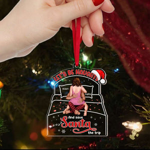 Let's Be Naughty, Couple Gift, Personalized Acrylic Ornament, Funny Couple Ornament, Christmas Gift - Ornament - GoDuckee