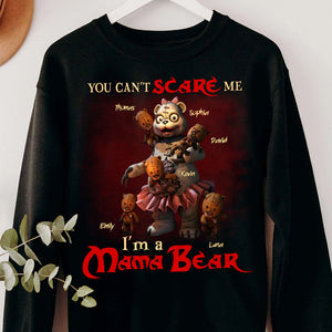 You Can't Scare Me Mama Bear 05QHDT100823 Personalized Shirt, Gifts For Mama GRER2005 - Shirts - GoDuckee
