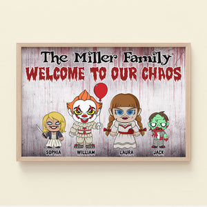 Welcome To Our Chaos, Gift For Family, Personalized Poster, Horror Canvas Print, Halloween Gift 01NATI180723HA - Poster & Canvas - GoDuckee