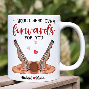 I Would Bend Over Forwards For You, Couple Gift, Personalized Mug, Funny Couple Mug - Coffee Mug - GoDuckee