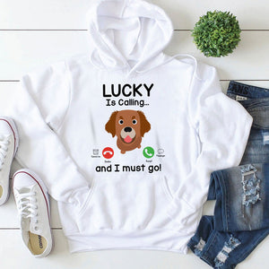 My Dog Is Calling, Gift For Dog Lovers, Personalized Shirt, Dog Call Shirt - Shirts - GoDuckee