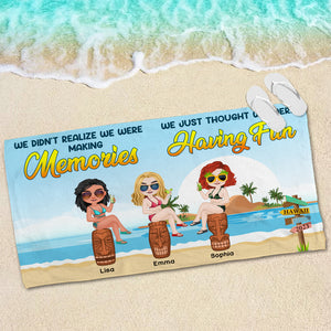 We Didn't Realize We Were Making Memories, Personalized Beach Towel, Gifts For Best Friend 06DNDT300323HH - Beach Towel - GoDuckee