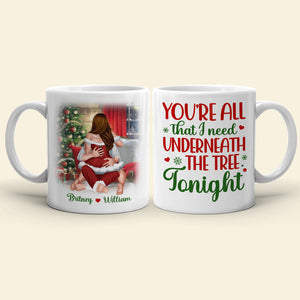 You're All That I Need Underneath The Tree Tonight, Personalized Mug, Christmas Gifts - Coffee Mug - GoDuckee