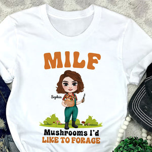 Milf, Mushroom I'd Like To Forage, Gift For Mushroom Lover, Personalized Shirt, Farm Girl Shirt - Shirts - GoDuckee