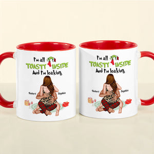 I'm All Toasty Inside And I'm Leaking, Personalized Accent Mug, Funny Couple Gifts - Coffee Mug - GoDuckee