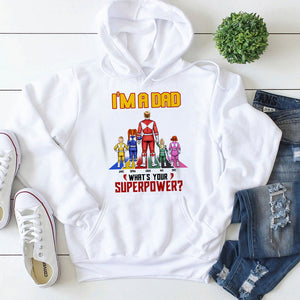 I'm A Dad What's Your Superpower - Personalized Shirt - Gift For Dad 02DNTI110523HH - Shirts - GoDuckee