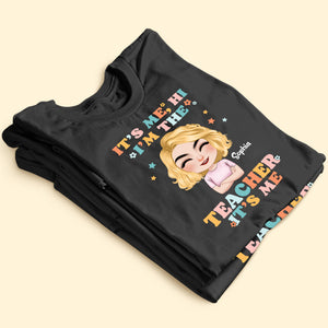It's Me Hi I'm The Teacher - Personalized Shirt - Gift For Teacher 05NATI040723HH - Shirts - GoDuckee
