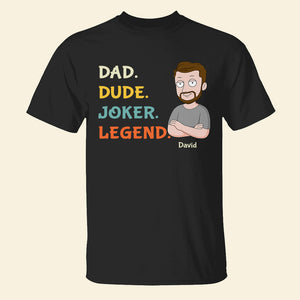 Dad Dude Joker Legend Personalized Shirt (T-shirt, Hoodie, Sweatshirt) Father's Day Gift-04QHDT180423 - Shirts - GoDuckee
