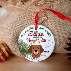 It's All Fun And Games, Gift For Dog Lover, Personalized Ornament, Naughty Dog Ornament, Christmas Gift - Ornament - GoDuckee