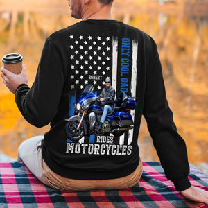 Only Cool Dad Rides Motorcycles, Custom Dad Photo Shirt, Gift For Dad, Father's Day Gift - Shirts - GoDuckee