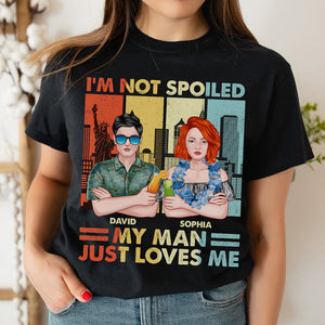 I Don't Spoil Her I Just Love My Woman, Personalized Shirt, Gifts For Man, Gifts For Woman - Shirts - GoDuckee