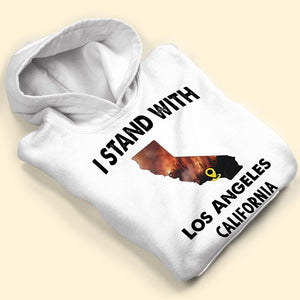 Pray For California Strong Shirt I Stand With Los Angeles California - Shirts - GoDuckee