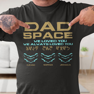 Dad Space We Loved You 06DTDT050623 Personalized Shirt - Shirts - GoDuckee