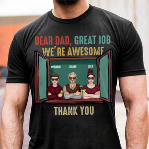 Dear Dad Great Job We're Awesome, Personalized Shirt, Gift For Dad - Shirts - GoDuckee