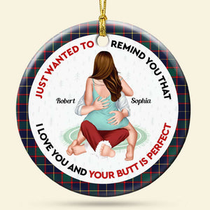 Just Want To Remind You, Couple Gift, Personalized Ceramic Ornament, Funny Couple Ornament, Christmas Gift - Ornament - GoDuckee