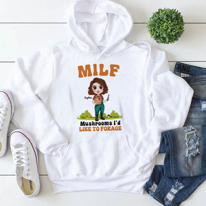 Milf, Mushroom I'd Like To Forage, Gift For Mushroom Lover, Personalized Shirt, Farm Girl Shirt - Shirts - GoDuckee
