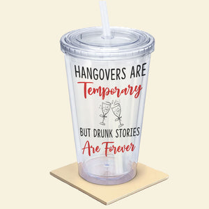 Drunk Stories Are Forever, Personalized Acrylic Tumbler, Gifts For Bestie - Tumbler Cup - GoDuckee